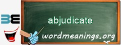 WordMeaning blackboard for abjudicate